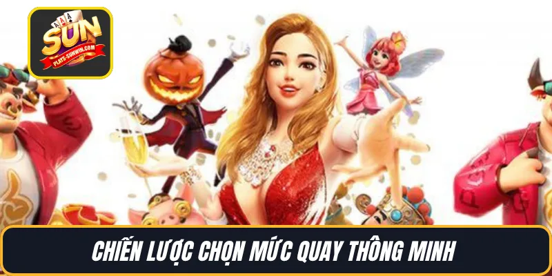 Chiến lược chọn mức quay thông minh 