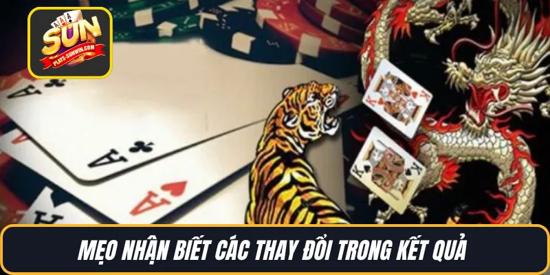 Mẹo nhận biết các thay đổi trong kết quả