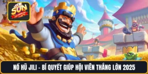 Nổ Hũ Jili – Bí Quyết Giúp Hội Viên Thắng Lớn 2025