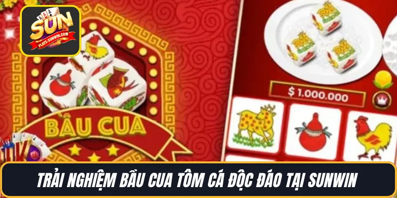 Trải nghiệm Bầu Cua Tôm Cá độc đáo tại SUNWIN 